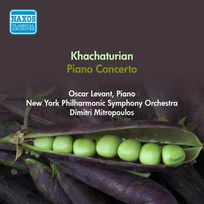 KHACHATURIAN, A.I.: Piano Concerto (Levant, New York Philharmonic Symphony, Mitropoulos) (1950) 專輯 Oscar Levant/Arthur Rodzinski/Philharmonic-Symphony Orchestra Of New York