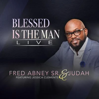 Blessed Is the Man (Live) 專輯 Fred Abney Sr