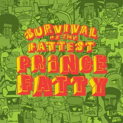 Survival of the Fattest 專輯 Prince Fatty