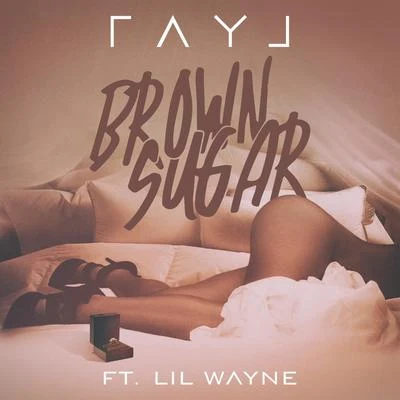 Brown Sugar (feat. Lil Wayne) - Single 專輯 Ray J