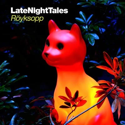 Röyksopp Late Night Tales: Röyksopp