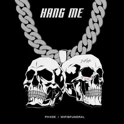 Hang Me 专辑 Ph4de/T-Rell/BRXTN