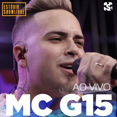 Mc G15 no Estúdio Showlivre (Ao Vivo) 專輯 Dj Gbr/MC G15