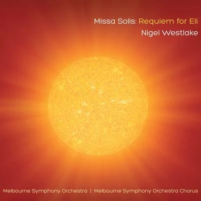 Missa Solis: Requiem for Eli 專輯 Nigel Westlake