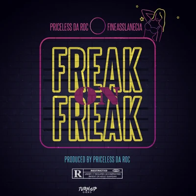 Freak On Freak (feat. FineAssLanecia) 專輯 Priceless da Roc