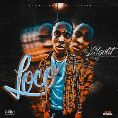 Loco 专辑 Lil Gotit/Slimeball Yayo