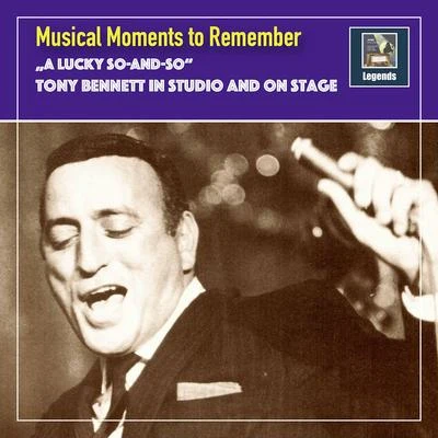 Studio orchestraDino OlivieriGiuseppe Di Stefano Musical Moments to remember: "A lucky So-And-So" - Tony Bennett in Studio & on Stage