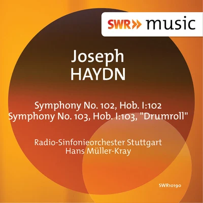 HAYDN, J.: Symphonies Nos. 102 and 103, "Drumroll" (Stuttgart Radio Symphony, Müller-Kray) 專輯 Gunther Ambrosius/South German Radio Choir/Ingeborg Lasser/Hans Müller-Kray/Rudolf Gonszar