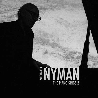 Michael Nyman The Piano Sings 2