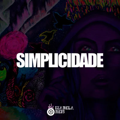 Simplicidade 專輯 Izabela Reis/Yanick Shazam/ya Nick SHA在AM & I幀Abel are is