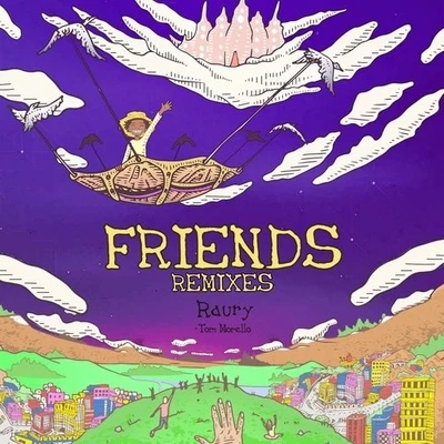 Friends (Tom Misch Remixes) 專輯 Raury