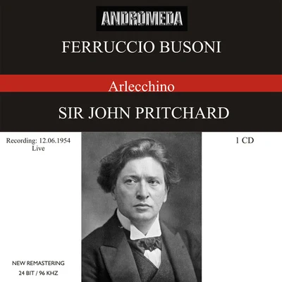 BUSONI, F.: Arlecchino [Opera] (Gester, Malbin, Wallace, Glyndebourne Festival Orchestra, Pritchard) (1954) 專輯 Kurt Gester/Elaine Malbin/John Pritchard/Murray Dickie/Geraint Evans