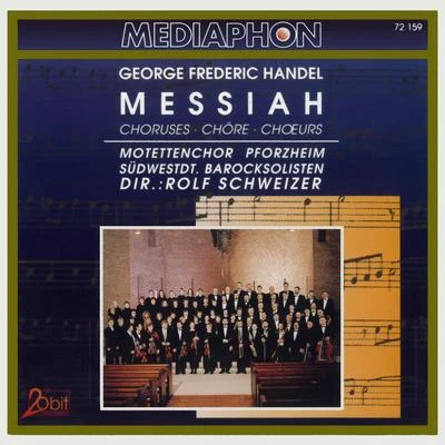 Handel: Messiah Choruses 专辑 Rolf Schweizer/Trompeten Ensemble Pfeiffer/Südwestdeutsches Kammerorchester/Motettenchor Pforzheim