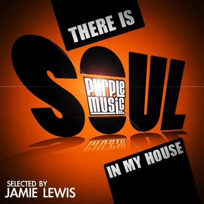 There Is Soul in My House 專輯 Jamie Lewis/David Devilla/House Device/AM/Husky