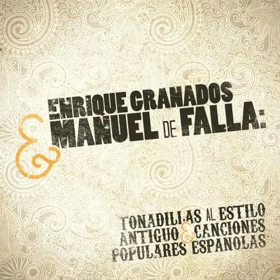 Enrique GranadosEmanuel FeuermannMichael TaubeBerlin State Opera Orchestra Enrique Granados & Manuel De Falla: Tonadillas Al Estilo Antiguo & Canciones Populares Espanolas