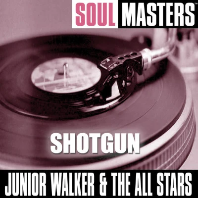 Soul Masters: Shotgun 专辑 Jr. Walker & The All Stars