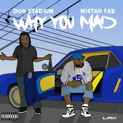 Why You Mad (feat. Mistah F.A.B.) 專輯 Papa Cashflow/Don Stadium