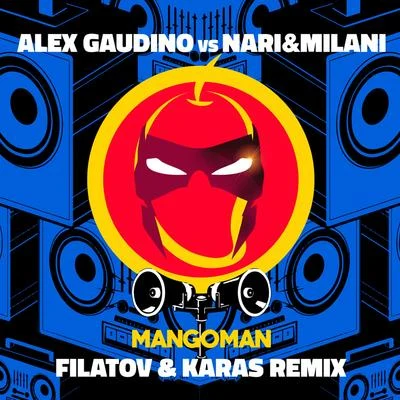 MangoMan (Filatov & Karas Remix) 專輯 Alex Gaudino