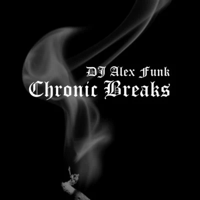 Chronic Breaks 專輯 Cele0n/DJ Alex Funk/Young Bleed