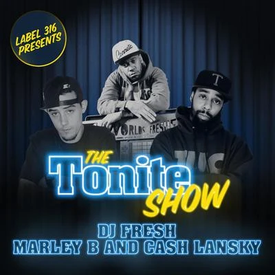 The Tonite Show with Cash Lansky & Marley B 專輯 DJ.Fresh/Freddie Gibbs