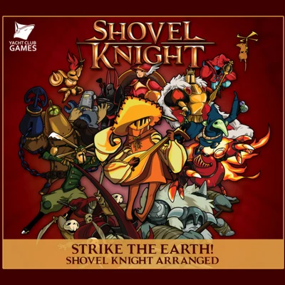 Strike the Earth! Shovel Knight Arranged 专辑 安藤童太/高橋悟朗/南部栄作/黒岩東彦/松前公高