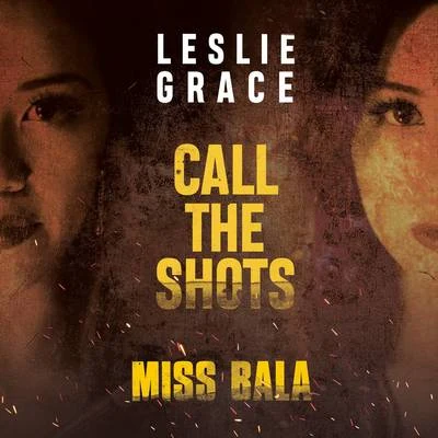 Call the Shots (From the Motion Picture "Miss Bala") 專輯 Daphne Rubin-Vega/Leslie Grace/Rubén Blades/Marc Anthony/Melissa Barrera