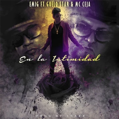 En la Intimidad (feat. Guelo Star & MC Ceja) 專輯 MC Ceja/DJ Eric