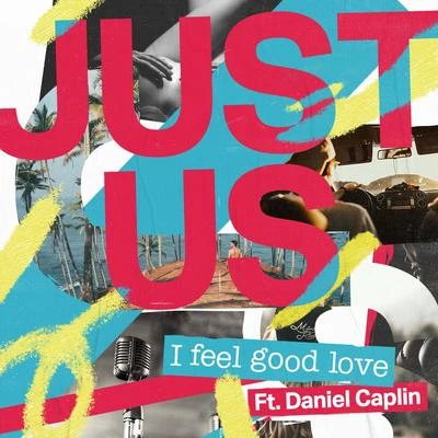 I Feel Good Love 專輯 Just Us