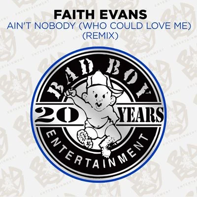 Ain&#x27;t Nobody (Who Could Love Me) [Remix] 专辑 Faith Evans