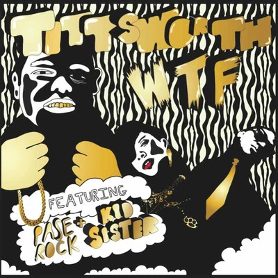 WTF feat. Kid Sister & Paserock 專輯 Tittsworth/Alvin Risk