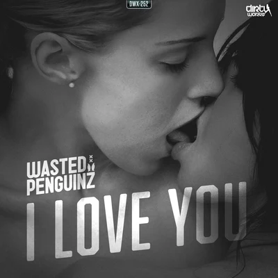 I Love You 专辑 Wasted Penguinz