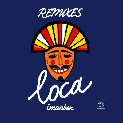 Loca (Remixes) 专辑 Imanbek