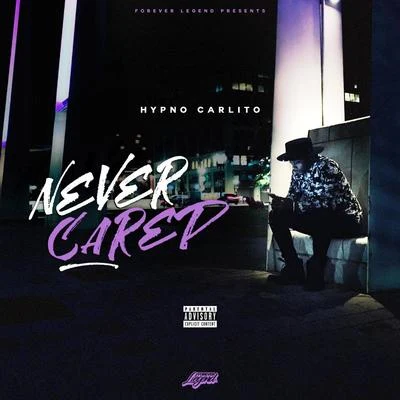 Never Cared 專輯 Hypno Carlito