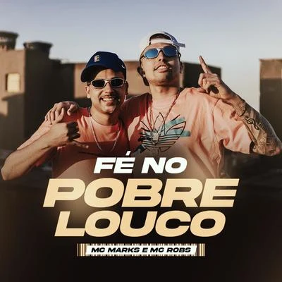 Fé no pobre louco 專輯 Mc Robs