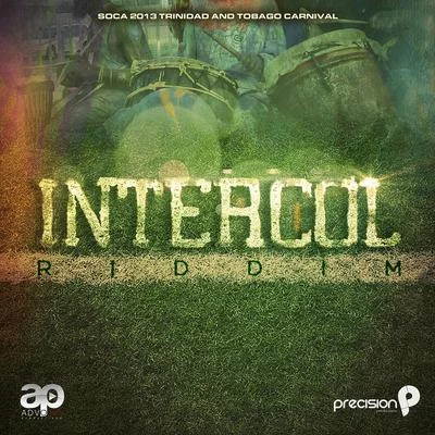 Intercol Riddim (Soca 2013 Trinidad and Tobago Carnival) 专辑 Olatunji/AdvoKit Productions/GMS Productions