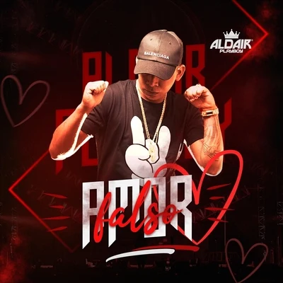 Amor Falso 專輯 Aldair Playboy/Thiaguinho MT/JS o Mão de Ouro