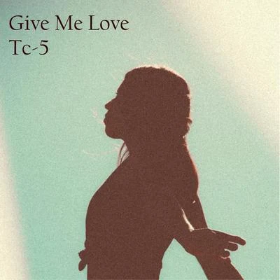 Give Me Love 專輯 Tc-5/Alexandra