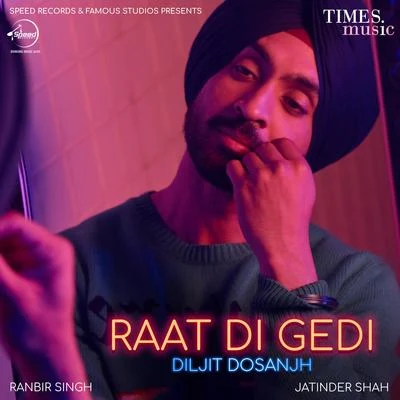 Raat Di Gedi - Single 專輯 Diljit Dosanjh