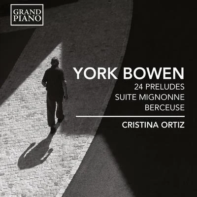 Cristina Ortiz BOWEN, Y.: 24 PreludesSuite MignonneBerceuse (Ortiz)