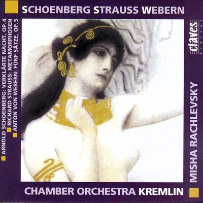 Arnold SCHOENBERG Schoenberg: Verklärte Nacht - R. Strauss: Metamorphosen - A. Webern: Fünf Sätze