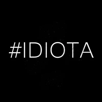 #Idiota 专辑 Juan Magan/Maite Perroni/Axel Muñiz