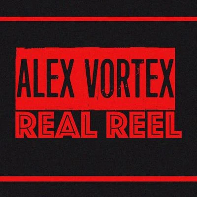 Real Reel 专辑 Anton Lacosta/Alex Vortex/Igor Woods/Alexdi/Andre Shaft