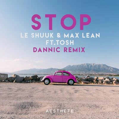 Stop (Dannic Remix) 專輯 le Shuuk