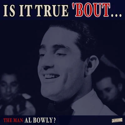 Is it True Bout the Man Al Bowly? 專輯 Ray Noble Orchestra/Al Bowlly