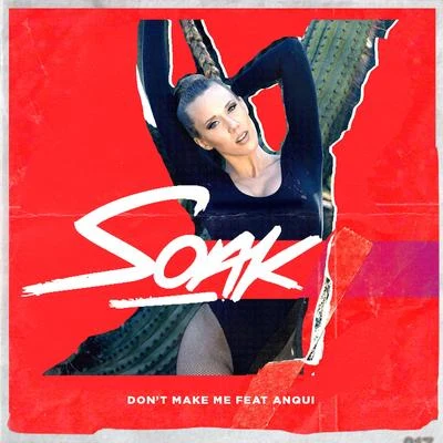 Dont Make Me 專輯 DJ Soak