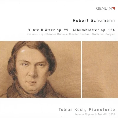 Schumann, Brahms, Kirchner, Bargiel - Pianoforte Music 專輯 Tobias Koch/Stephan Katte/Markus Schäfer