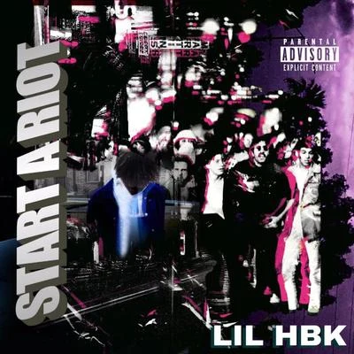 Start A Riot 專輯 Lil HBK