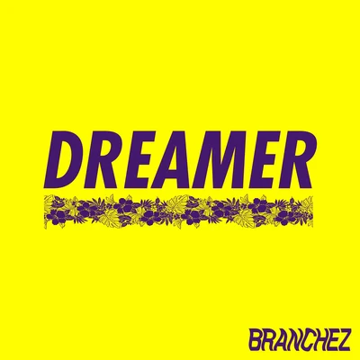 Dreamer 专辑 Branchez/Janine and the Mixtape