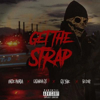 Get The Strap 專輯 Uncle Murda