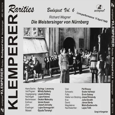 Otto Klemperer WAGNER, R.: Meistersinger von Nurnberg (Der) (Sung in Hungarian) (Klemperer Rarities: Budapest, Vol. 6) (Klemperer) (1949)